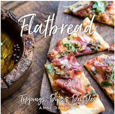 Flatbread: Toppings, Dips, and Drizzles Hardcover
